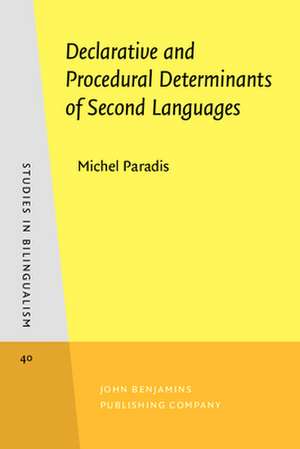 Declarative and Procedural Determinants of Second Languages de UQAM) Paradis, Michel (McGill University & Cognitive Neuroscience Center