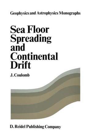 Sea Floor Spreading and Continental Drift de J. Coulomb