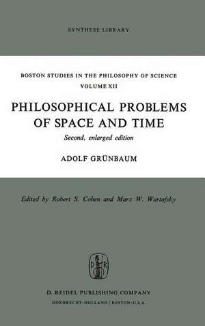 Philosophical Problems of Space and Time: Second, enlarged edition de Adolf Grünbaum