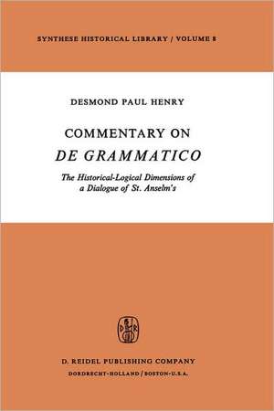 Commentary on De Grammatico: The Historical-Logical Dimensions of a Dialogue of St. Anselm’s de Desmond Paul Henry