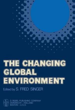 The Changing Global Environment de S.F. Singer