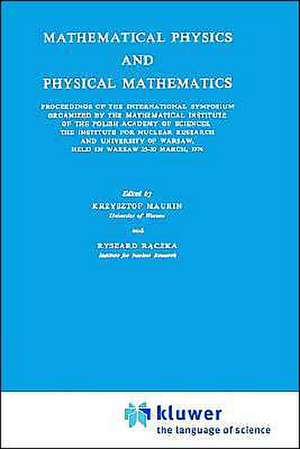 Mathematical Physics and Physical Mathematics de Krzysztof Maurin