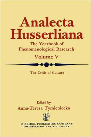 The Crisis of Culture: Steps to Reopen the Phenomenological Investigation of Man de Anna-Teresa Tymieniecka