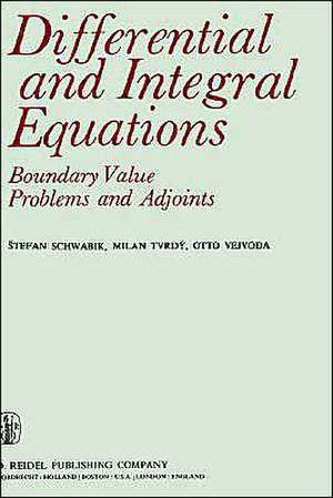 Differential and Integral Equations: Boundary Value Problems and Adjoints de S. Schwabik