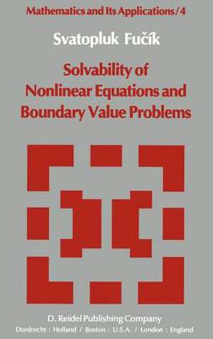 Solvability of Nonlinear Equations and Boundary Value Problems de Svatopluk Fucik