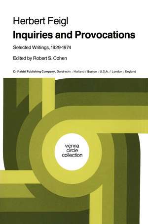 Inquiries and Provocations: Selected Writings 1929–1974 de Herbert Feigl