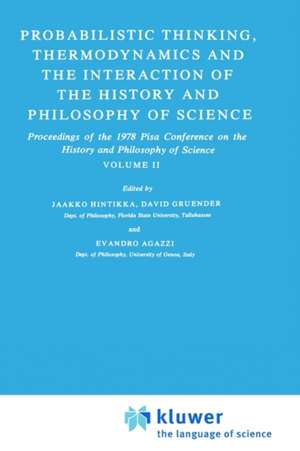 Probabilistic Thinking, Thermodynamics and the Interaction of the History and Philosophy of Science: Proceedings of the 1978 Pisa Conference on the History and Philosophy of Science Volume II de Jaakko Hintikka