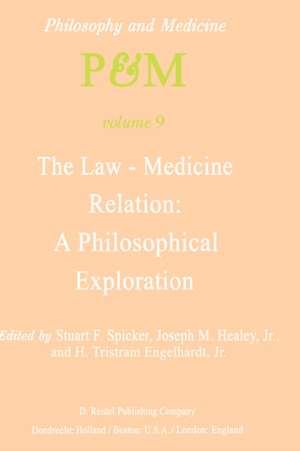 The Law-Medicine Relation: A Philosophical Exploration: Proceedings of the Eighth Trans-Disciplinary Symposium on Philosophy and Medicine Held at Farmington, Connecticut, November 9–11, 1978 de S.F. Spicker