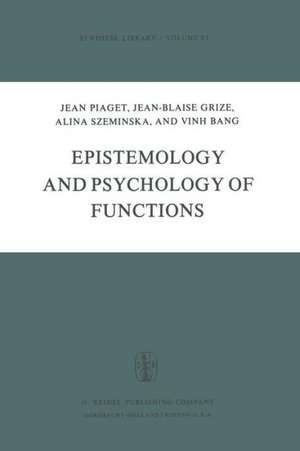 Epistemology and Psychology of Functions de J. Piaget