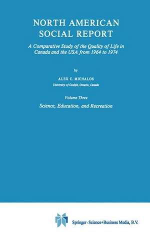 North American Social Report: A Comparative Study of the Quality of Life in Canada and the USA from 1964 to 1974 de Alex C. Michalos