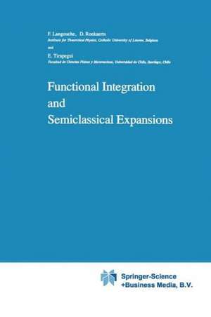 Functional Integration and Semiclassical Expansions de Flor Langouche