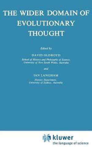 The Wider Domain of Evolutionary Thought de D.R. Oldroyd