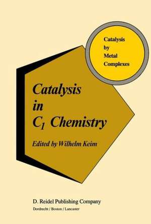 Catalysis in C1 Chemistry de W. Keim