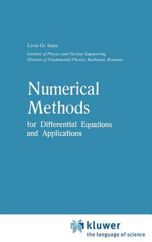 Numerical Methods for Differential Equations and Applications de Liviu Gr. Ixaru