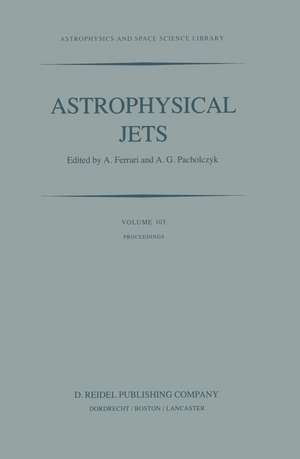 Astrophysical Jets: Proceedings of an International Workshop held in Torino, Italy, October 7–9, 1982 de A. Ferrari