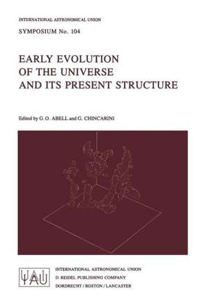 Early Evolution of the Universe and its Present Structure de G.O. Abell