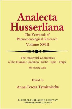 The Existential Coordinates of the Human Condition: Poetic — Epic — Tragic: The Literary Genre de Anna-Teresa Tymieniecka