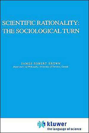 Scientific Rationality: The Sociological Turn de J.R. Brown