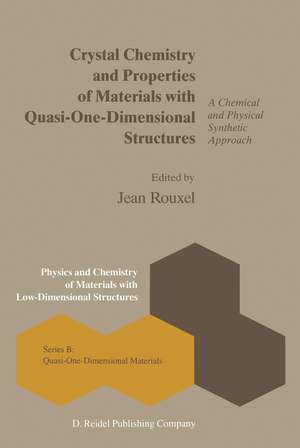 Crystal Chemistry and Properties of Materials with Quasi-One-Dimensional Structures: A Chemical and Physical Synthetic Approach de J. Rouxel