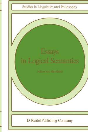 Essays in Logical Semantics de Johan van Benthem