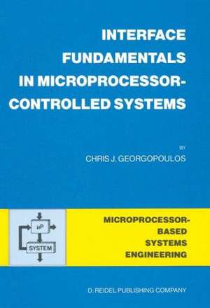 Interface Fundamentals in Microprocessor-Controlled Systems de C.J. Georgopoulos