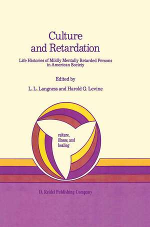 Culture and Retardation: Life Histories of Mildly Mentally Retarded Persons in American Society de L.L. Langness