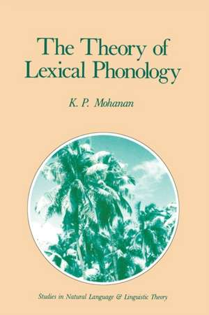 The Theory of Lexical Phonology de K.P. Mohanan