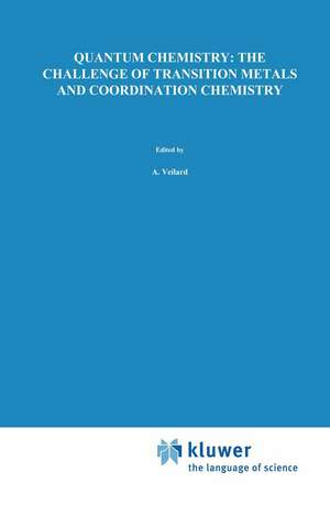 Quantum Chemistry: The Challenge of Transition Metals and Coordination Chemistry de A. Veillard