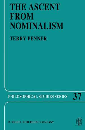 The Ascent from Nominalism: Some Existence Arguments in Plato’s Middle Dialogues de Terry Penner