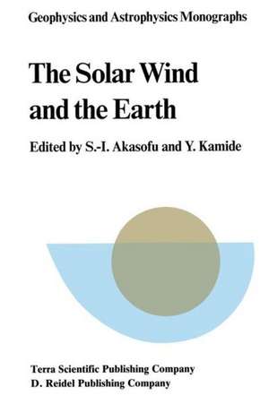 The Solar Wind and the Earth de Syun-Ichi Akasofu