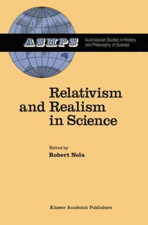 Relativism and Realism in Science de R. Nola