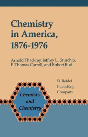 Chemistry in America 1876–1976: Historical Indicators de A. Thackray