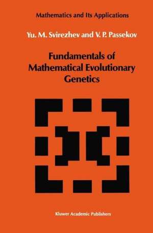 Fundamentals of Mathematical Evolutionary Genetics de Yuri M. Svirezhev