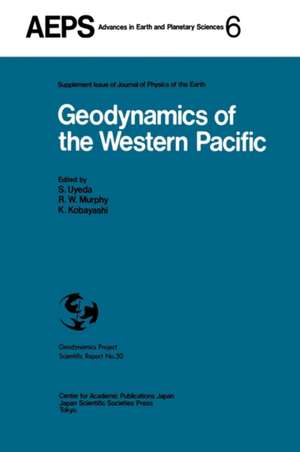 Geodynamics of the Western Pacific: Proceedings of the International Conference on Geodynamics of the Western Pacific-Indonesian Region March 1978, Tokyo de Seiya Uyeda