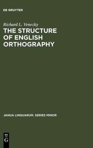 The Structure of English Orthography de Richard L. Venezky