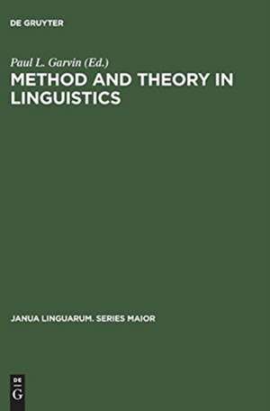 Method and Theory in Linguistics de Paul L. Garvin