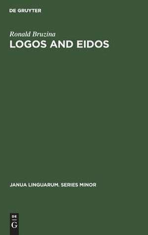 Logos and Eidos: The Concept in Phenomenology de Ronald Bruzina