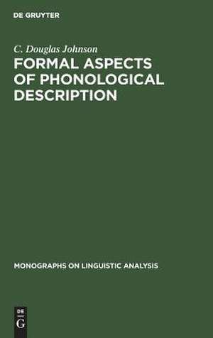 Formal Aspects of Phonological Description de C. D. Johnson