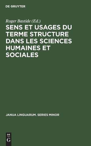 Sens et usages du terme structure dans les sciences humaines et sociales de Roger Bastide