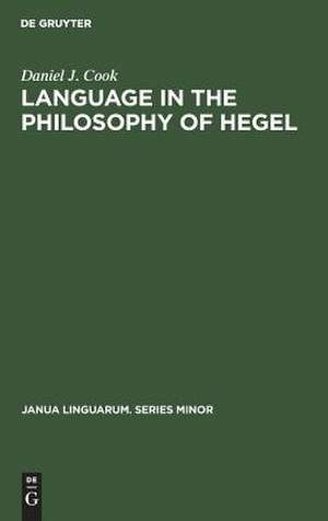 Language in the Philosophy of Hegel de Daniel J. Cook