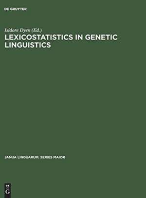 Lexicostatistics in Genetic Linguistics: Proceedings of the Yale Conference, Yale University, April 3-4, 1971 de Isidore Dyen