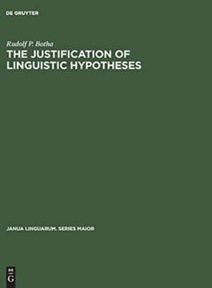 The Justification of Linguistic Hypotheses: A Study of Nondemonstrative Inference in Transformational Grammar de Rudolf P. Botha