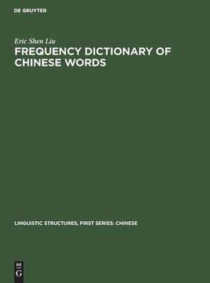 Frequency Dictionary of Chinese Words de Eric S. Liu