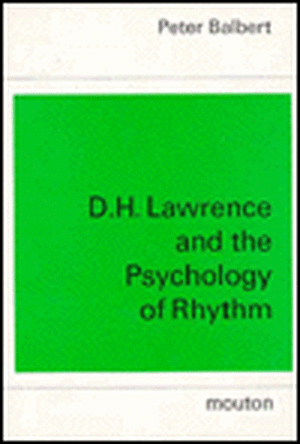 D. H. Lawrence and the Psychology of Rhythm: The Meaning of Form in the Rainbow de Peter Balbert