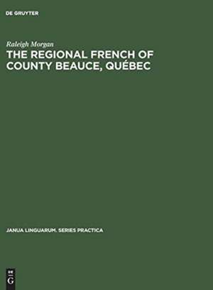 The Regional French of County Beauce, Québec de Raleigh Morgan