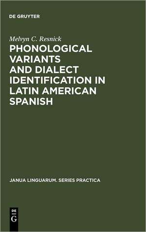 Phonological Variants and Dialect Identification in Latin American Spanish de Melvyn C. Resnick