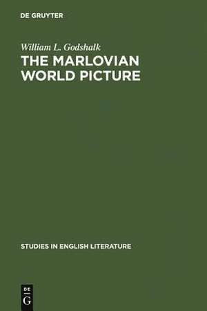 The Marlovian World Picture de William L. Godshalk