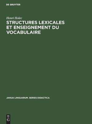 Structures lexicales et enseignement du vocabulaire: these de IIIème cycle de Henri Holec