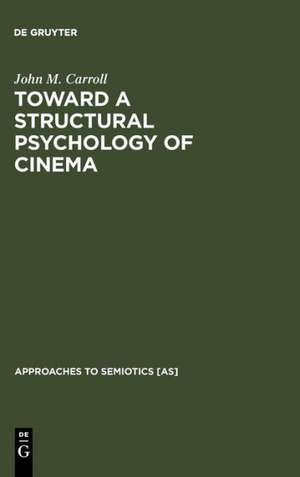 Toward a Structural Psychology of Cinema de John M. Carroll