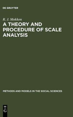 A Theory and Procedure of Scale Analysis: With Applications in Political Research de R. J. Mokken